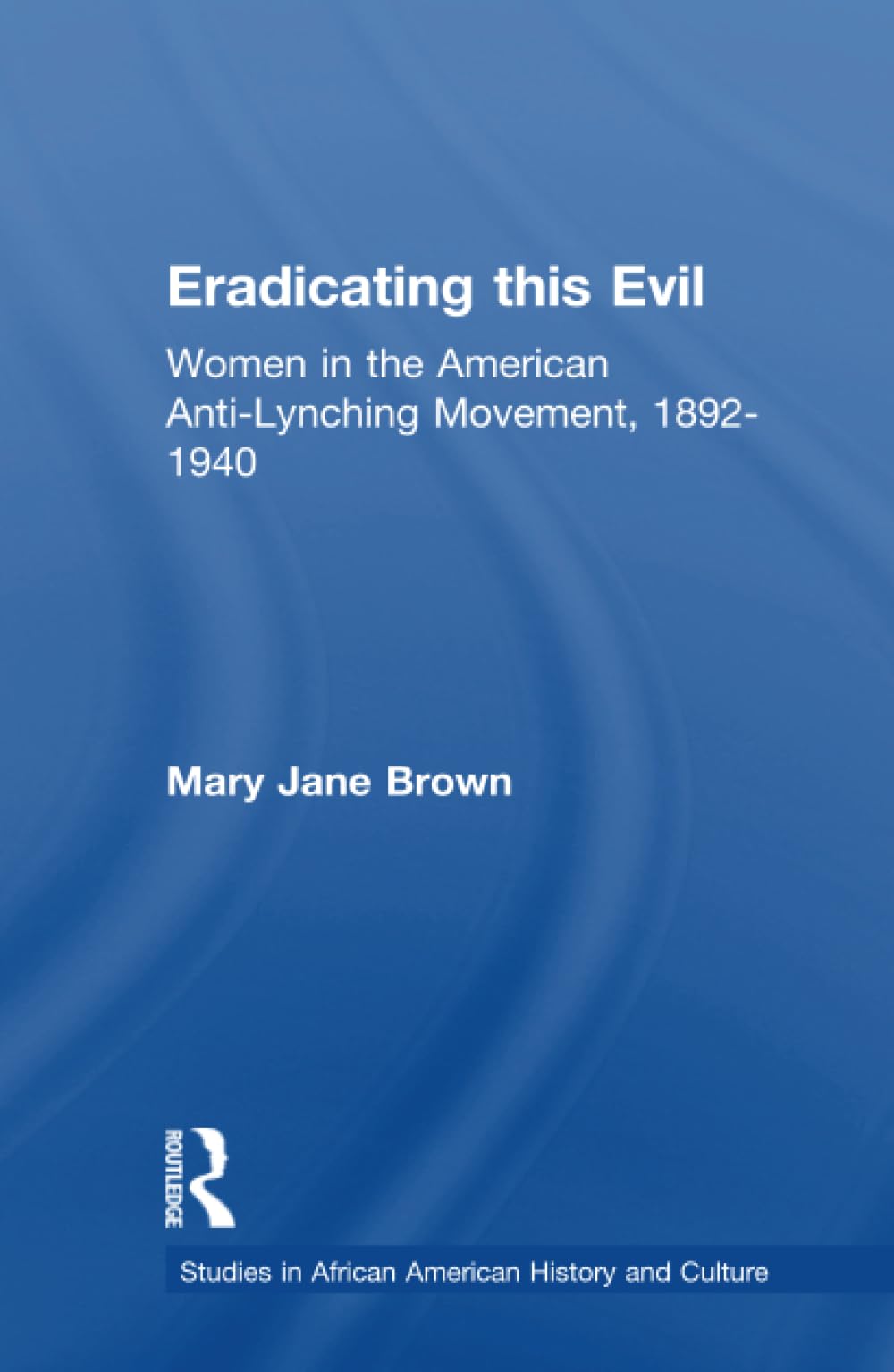 Eradicating This Evil (Studies In African American History And Culture),Used