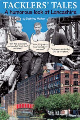Tacklers' Tales: Humorous Look At Lancashire: A Humorous Look At Lancashire,Used