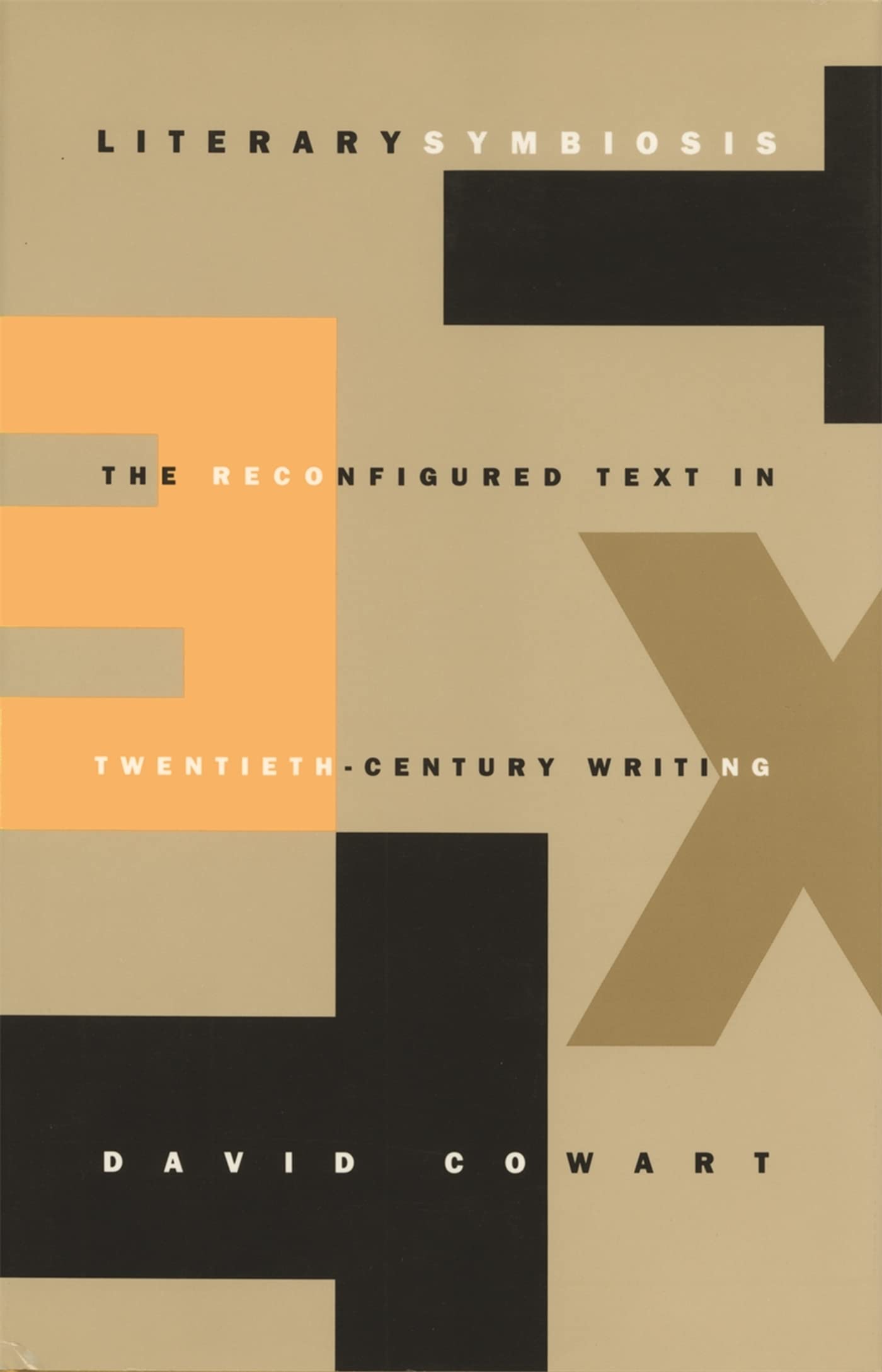Literary Symbiosis: The Reconfigured Text In Twentiethcentury Writing,New