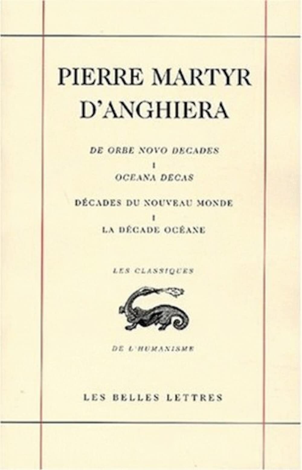 Decades Du Nouveau Monde / De Orbe Novo Decades. Livre I: La Decade Oceane / Oceana Decas Suivie Du Quatrieme Voyage De Christop,Used