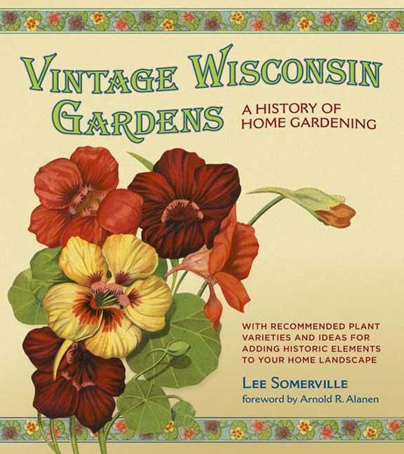 Vintage Wisconsin Gardens: A History of Home Gardening,Used