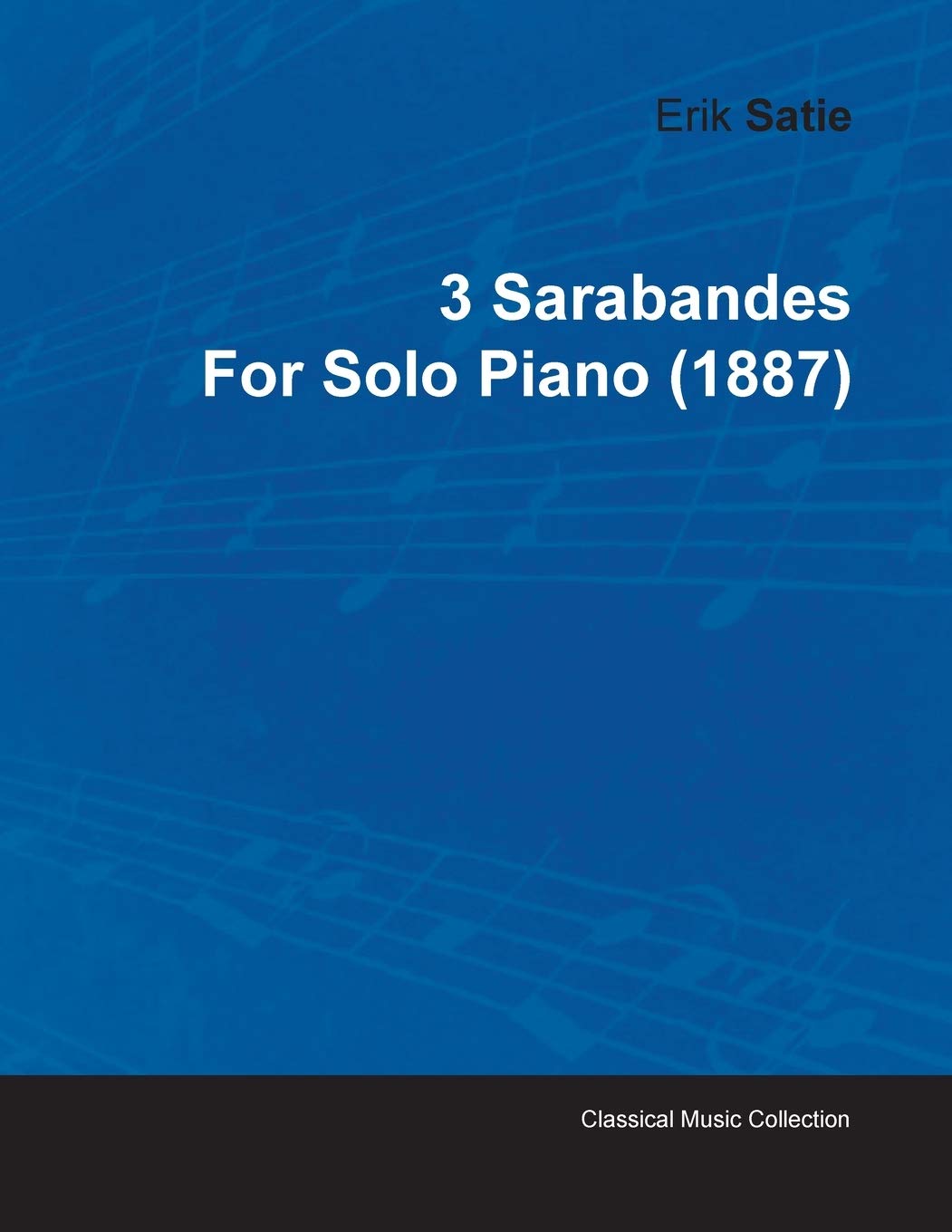 3 Sarabandes By Erik Satie For Solo Piano (1887),Used