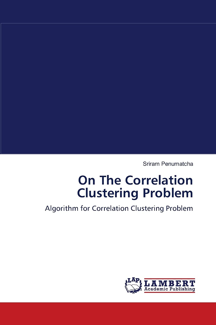 On The Correlation Clustering Problem: Algorithm for Correlation Clustering Problem,Used