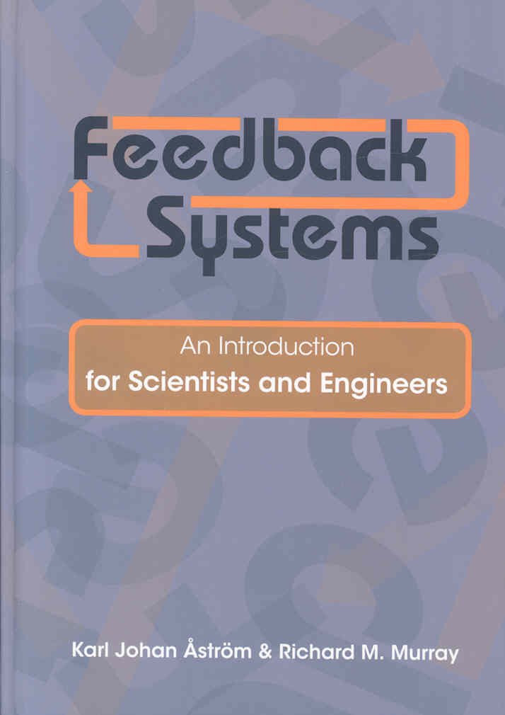Feedback Systems: An Introduction For Scientists And Engineers,New