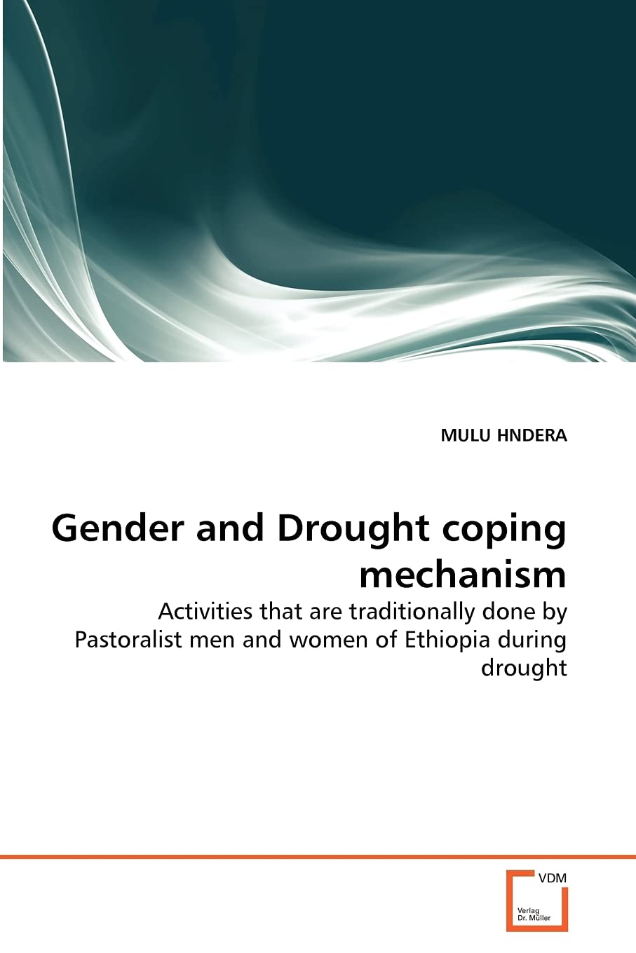 Gender and Drought coping mechanism: Activities that are traditionally done by Pastoralist men and women of Ethiopia during drou,Used