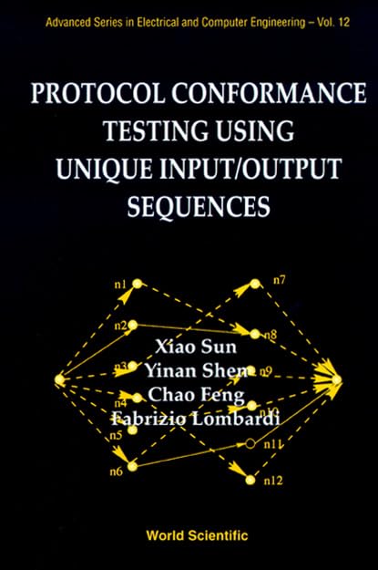 PROTOCOL CONFORMANCE TESTING USING UNIQUE INPUT/OUTPUT SEQUENCES (Advanced Electrical and Computer Engineering),Used