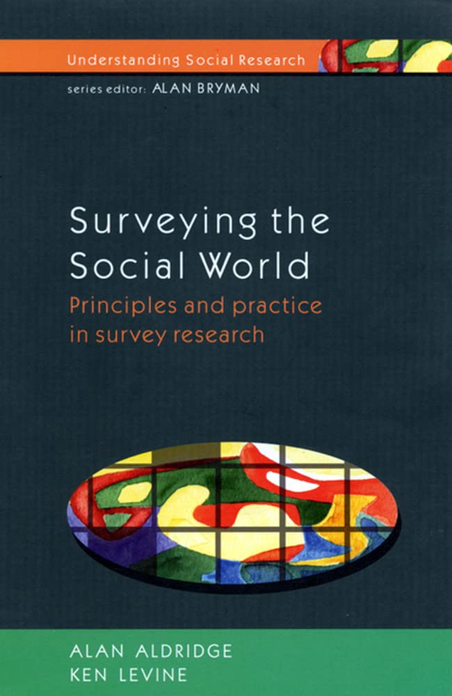 Surveying the Social World: Principles and Practice in Survey Research (Understanding Social Research),Used
