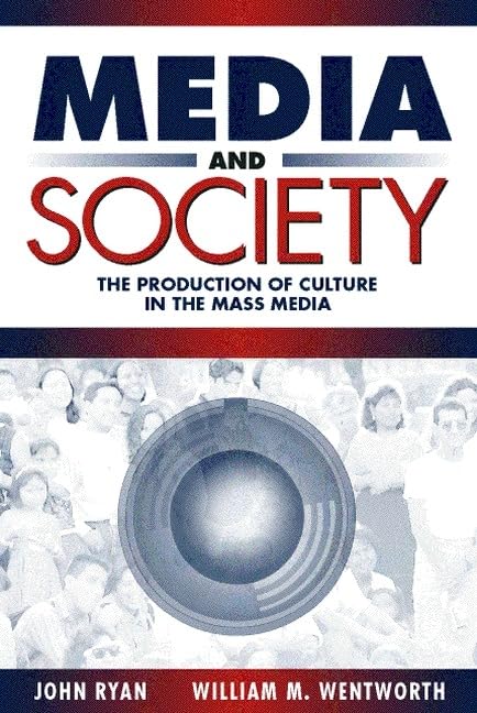 Media and Society: The Production of Culture in the Mass Media,Used
