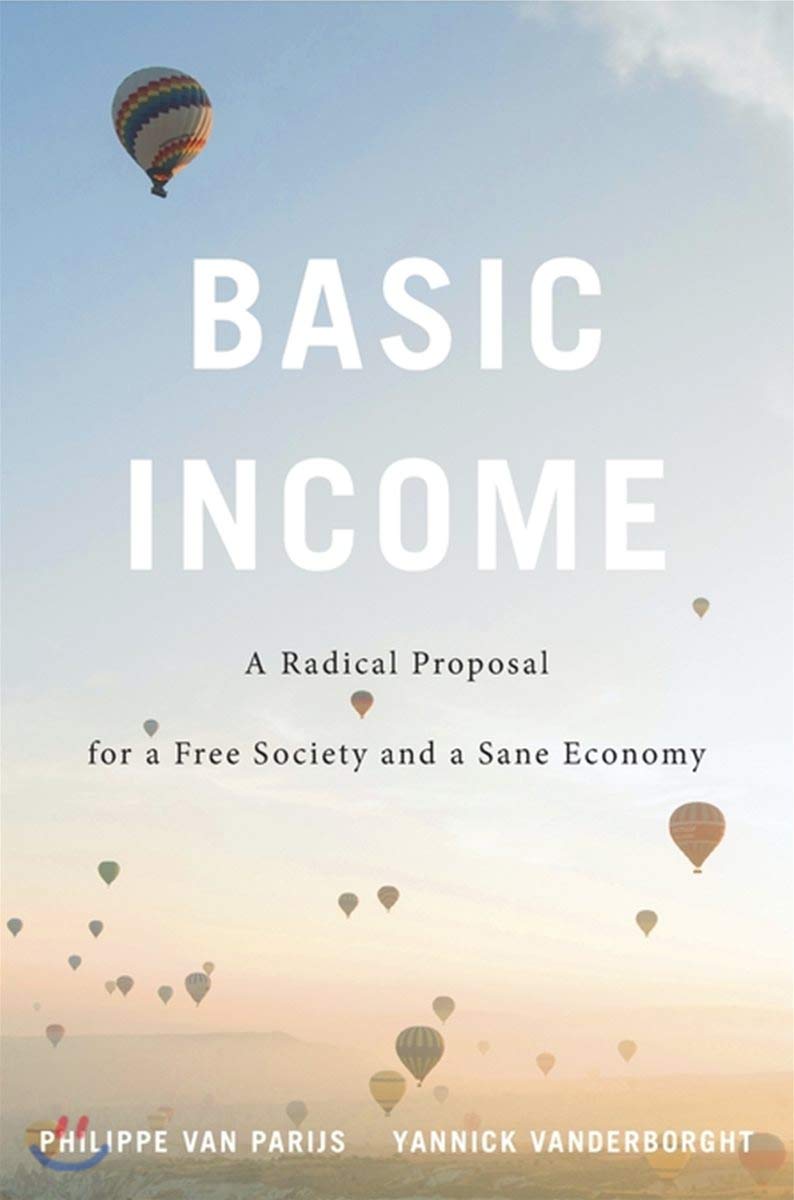Basic Income: A Radical Proposal for a Free Society and a Sane Economy,Used