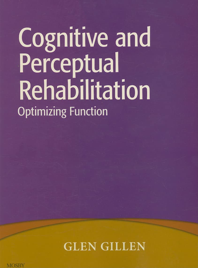 Cognitive and Perceptual Rehabilitation: Optimizing Function,Used