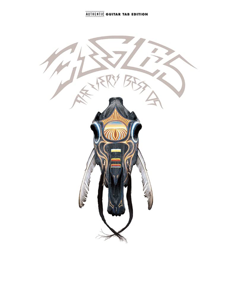 Eagles: The Very Best Of (Authentic Guitartab Edition)