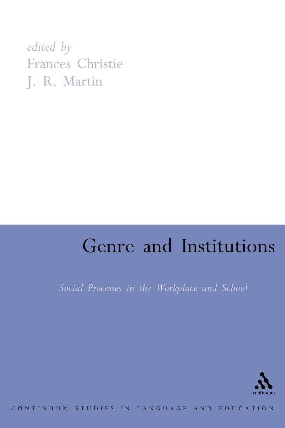 Genre And Institutions: Social Processes In The Workplace And School (Open Linguistics),Used