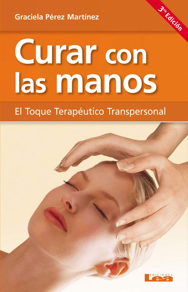 Curar con las manos: El Toque Teraputico Transpersonal (Alternativa) (Spanish Edition),Used