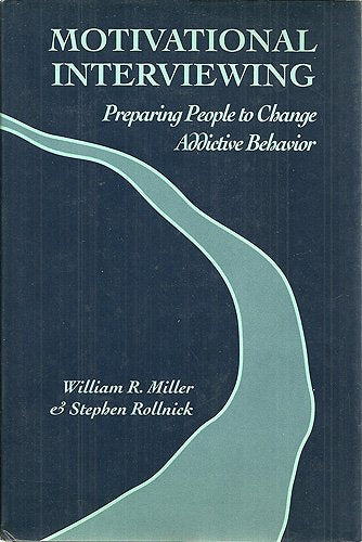 Motivational Interviewing: Preparing People To Change Addictive Behavior,New