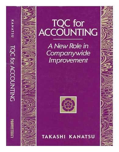 Tqc for Accounting: A New Role in Companywide Improvement (Productivity Series in Profit Management),Used