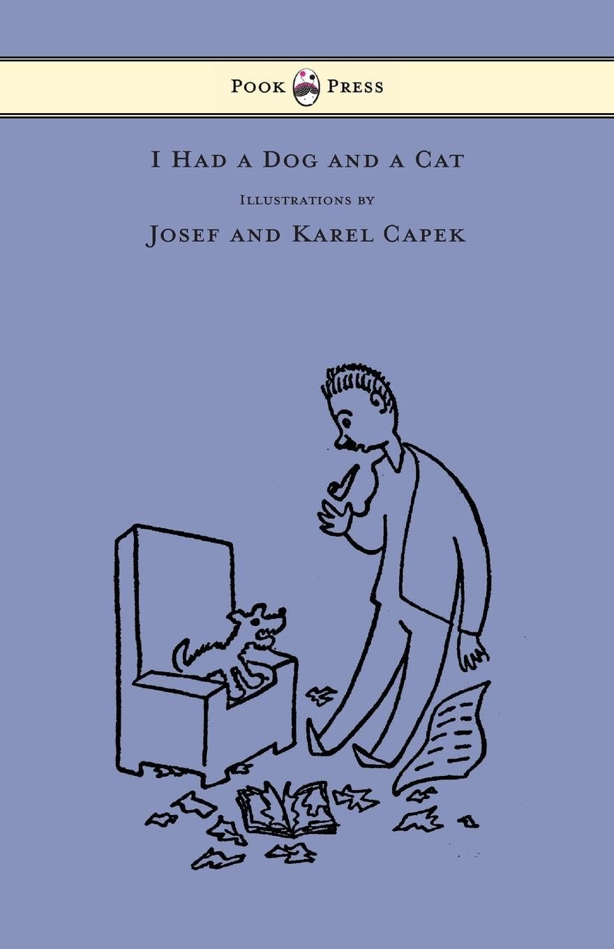 I Had A Dog And A Cat  Pictures Drawn By Josef And Karel Capek,Used