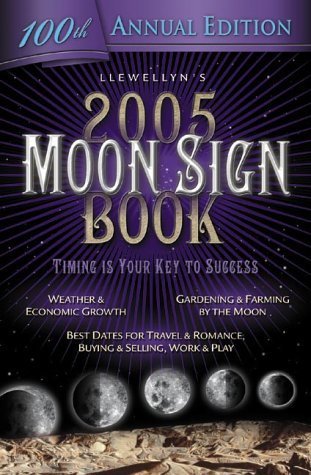 2005 Moon Sign Book: Timing is Your Key to Success (Annuals Moon Sign Book),Used