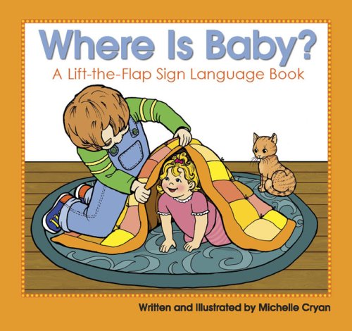 Where Is Baby?: A LifttheFlap Sign Language Book,Used