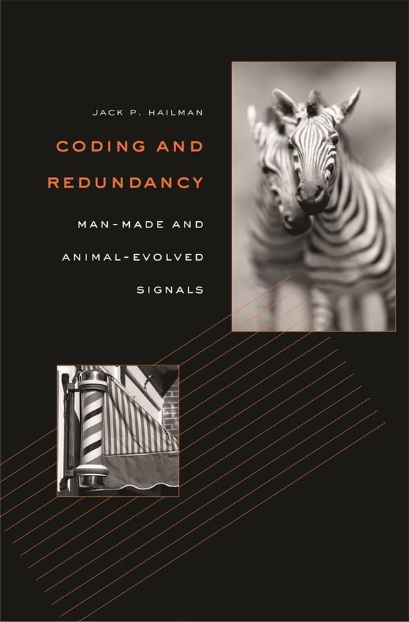 Coding And Redundancy: Manmade And Animalevolved Signals,New