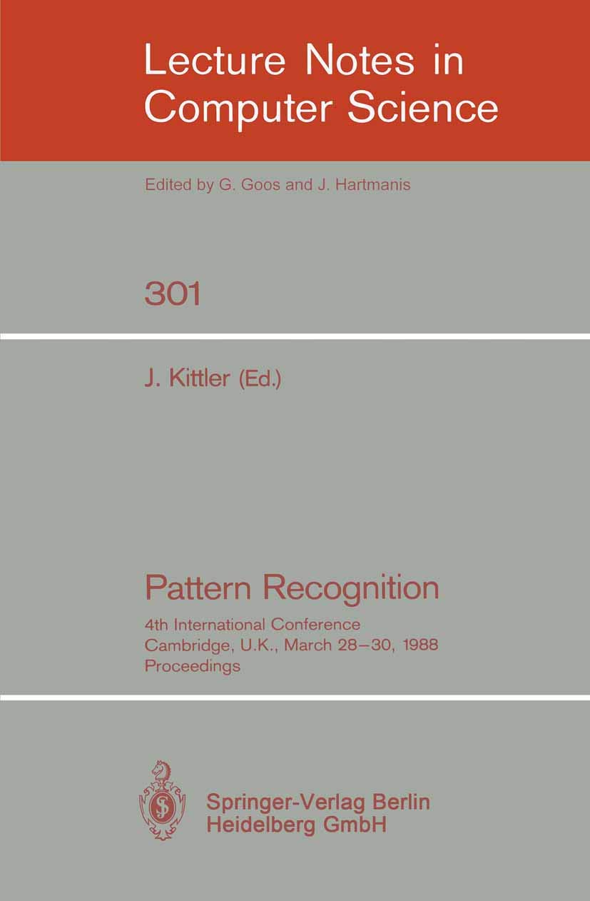 Pattern Recognition: 4th International Conference Cambridge, UK, March 2830, 1988; Proceedings (Lecture Notes in Computer Scien,Used