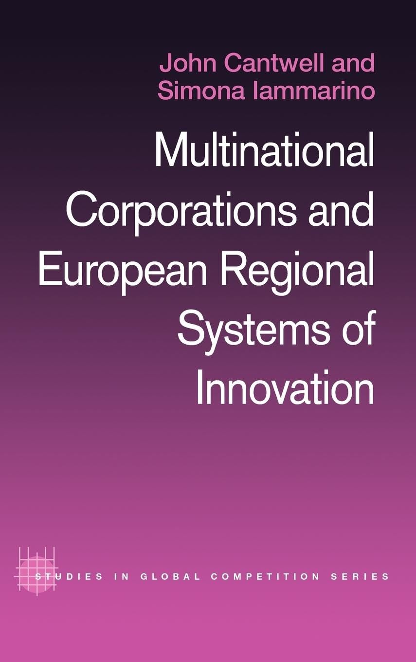 Multinational Corporations And European Regional Systems Of Innovation (Routledge Studies In Global Competition)