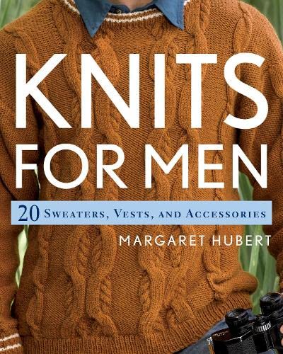 Knits for Men: 20 Sweaters, Vests, and Accessories,New