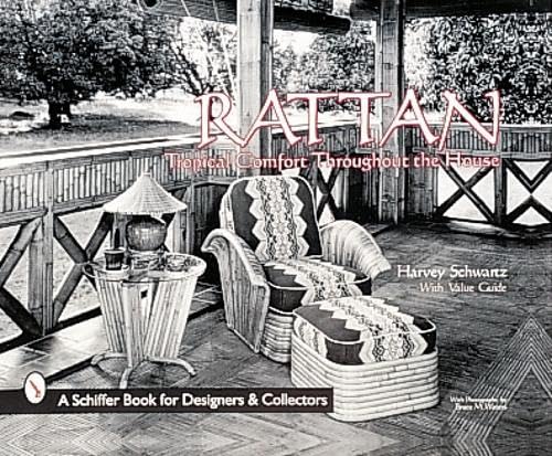Rattan Furniture: Tropical Comfort Throughout the House (Schiffer Book for Collectors and Designers),Used