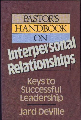 Pastor's handbook on interpersonal relationships: Keys to successful leadership,Used