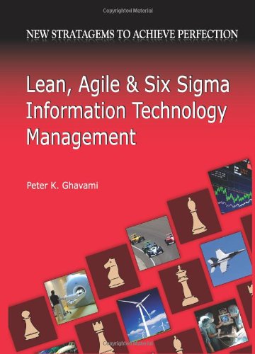 Lean, Agile And Six Sigma Information Technology Management: New Stratagems To Achieve Perfection,Used