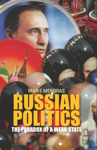 Russian Politics: The Paradox Of A Weak State (Columbia/Hurst),New