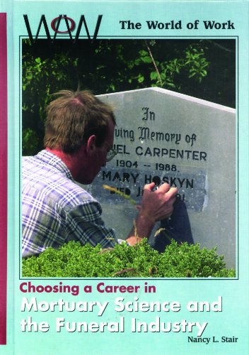 Choosing a Career in Mortuary Science and the Funeral Industry (World of Work),Used
