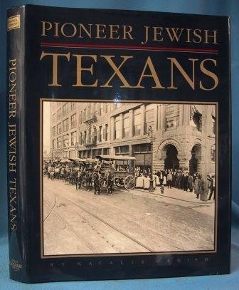 Pioneer Jewish Texans: Their Impact on Texas and American History for Four Hundred Years 15901990,New