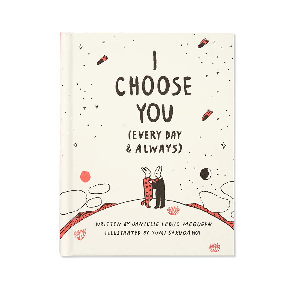 I Choose You (Every Day & Always)  A gift book to celebrate the choice you make to love one another, each and every day.,New