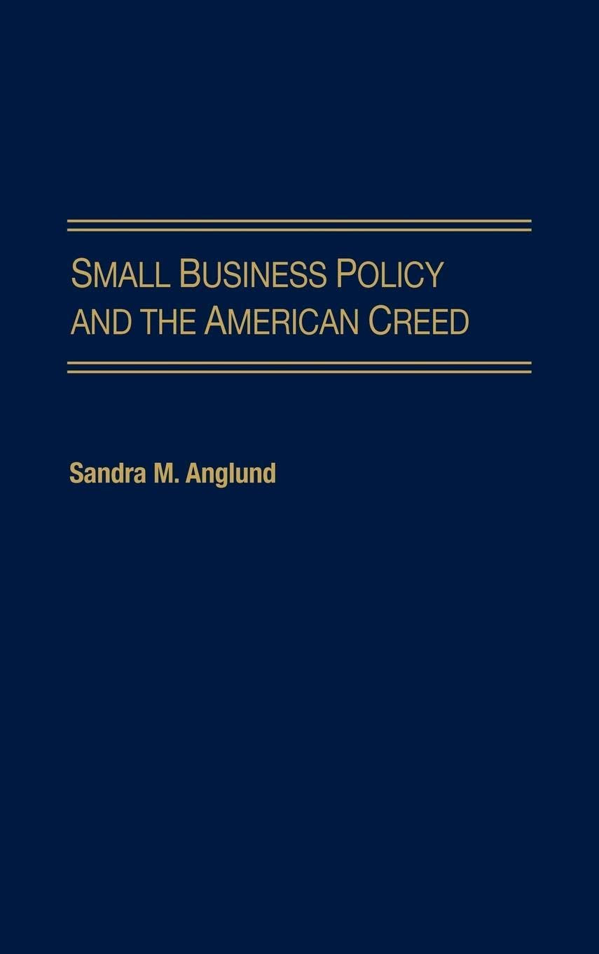 Small Business Policy And The American Creed