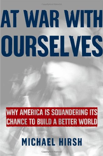 At War With Ourselves: Why America Is Squandering Its Chance To Build A Better World