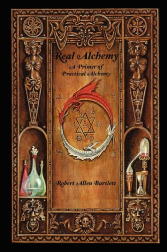 Real Alchemy: A Primer Of Practical Alchemy,Used