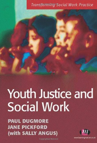 Youth Justice and Social Work (Transforming Social Work Practice Series),Used