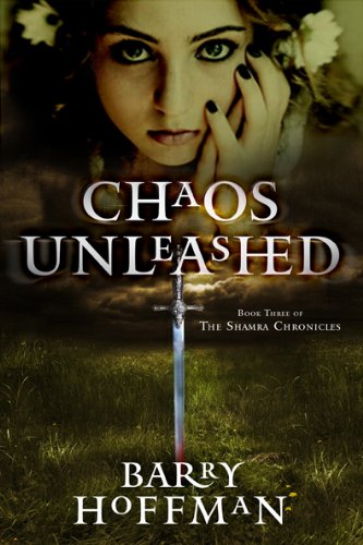 Chaos Unleashed: Book Three of the Shamra Chronicles,Used