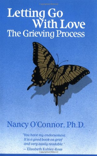 Letting Go With Love: The Grieving Process,New