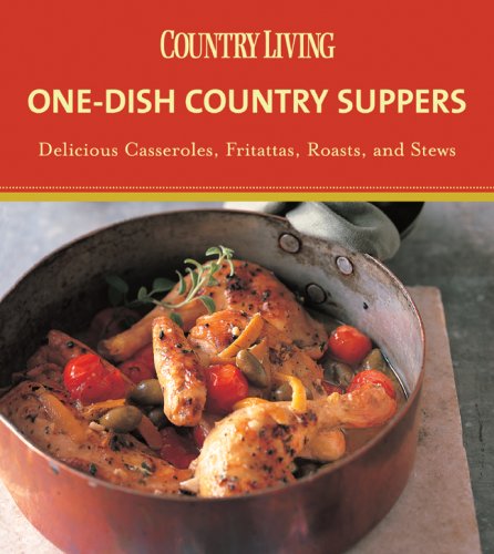Country Living OneDish Country Suppers: Delicious Casseroles, Fritattas, Roasts, and Stews,Used