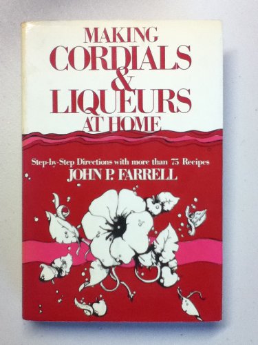 Making Cordials And Liqueurs At Home,New