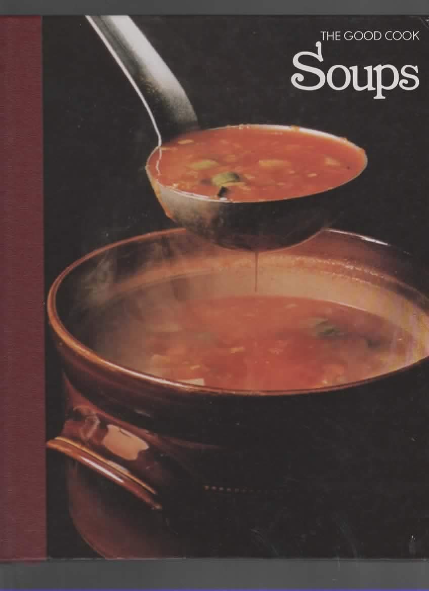 Soups (The Good Cook Techniques & Recipes Series),Used