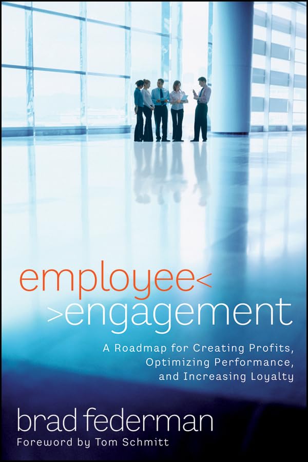 Employee Engagement: A Roadmap for Creating Profits, Optimizing Performance, and Increasing Loyalty,Used