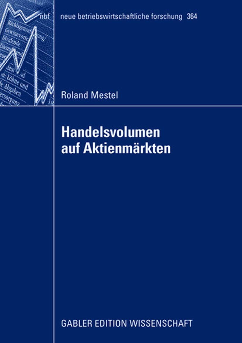 Handelsvolumen auf Aktienmrkten: Univariate Analysen und kontemporre RenditeMengenBeziehungen (neue betriebswirtschaftliche fo,Used
