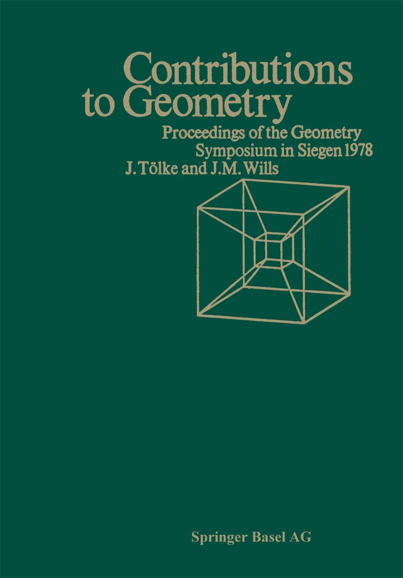 Contributions to Geometry: Proceedings of the GeometrySymposium held in Singen June 28, 1978 to July 1, 1978,Used