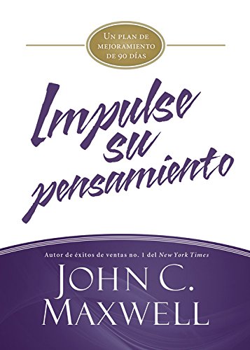 Impulse Su Pensamiento: Un Plan De Mejoramiento De 90 Das (Jumpstart) (Spanish Edition)