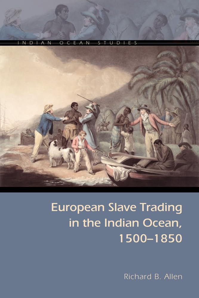 European Slave Trading In The Indian Ocean, 15001850 (Indian Ocean Studies Series),Used