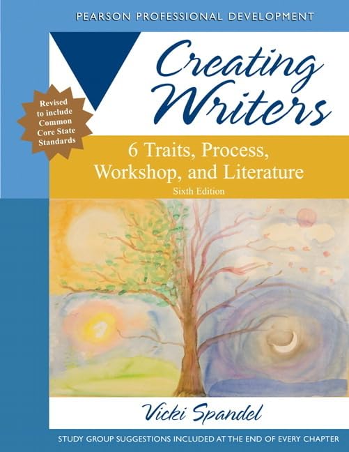 Creating Writers: 6 Traits, Process, Workshop, And Literature (Pearson Professional Development),New