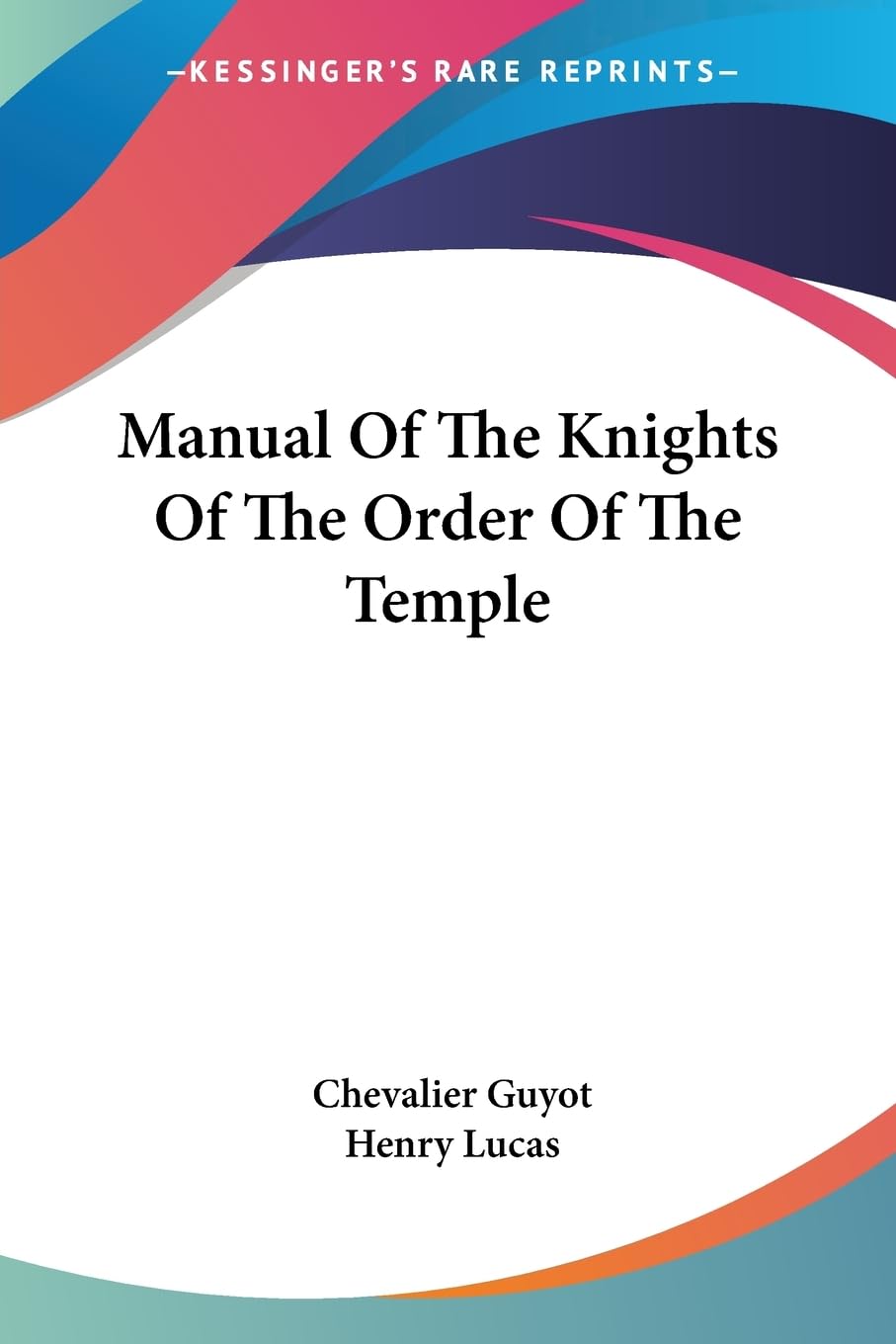 Manual Of The Knights Of The Order Of The Temple,New