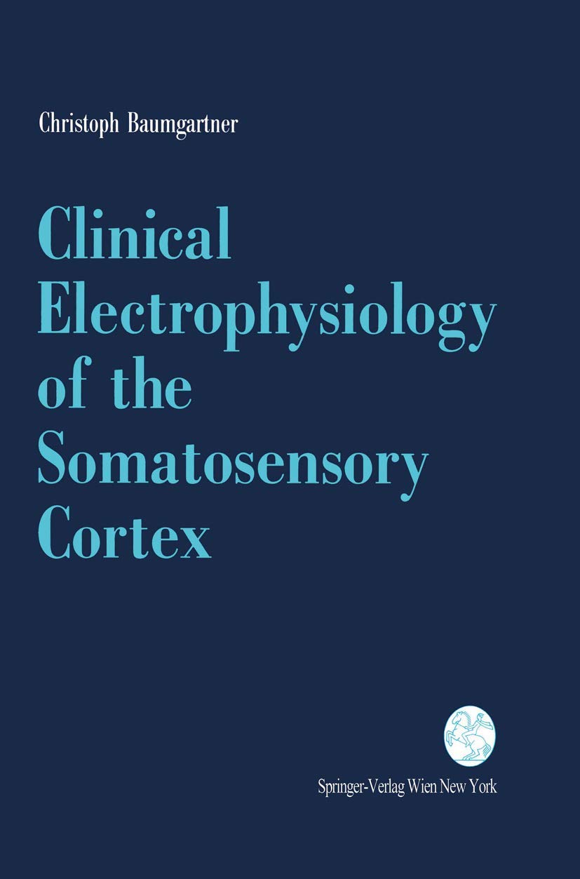 Clinical Electrophysiology Of The Somatosensory Cortex: A Combined Study Using Electrocorticography, Scalpeeg, And Magnetoencep,Used